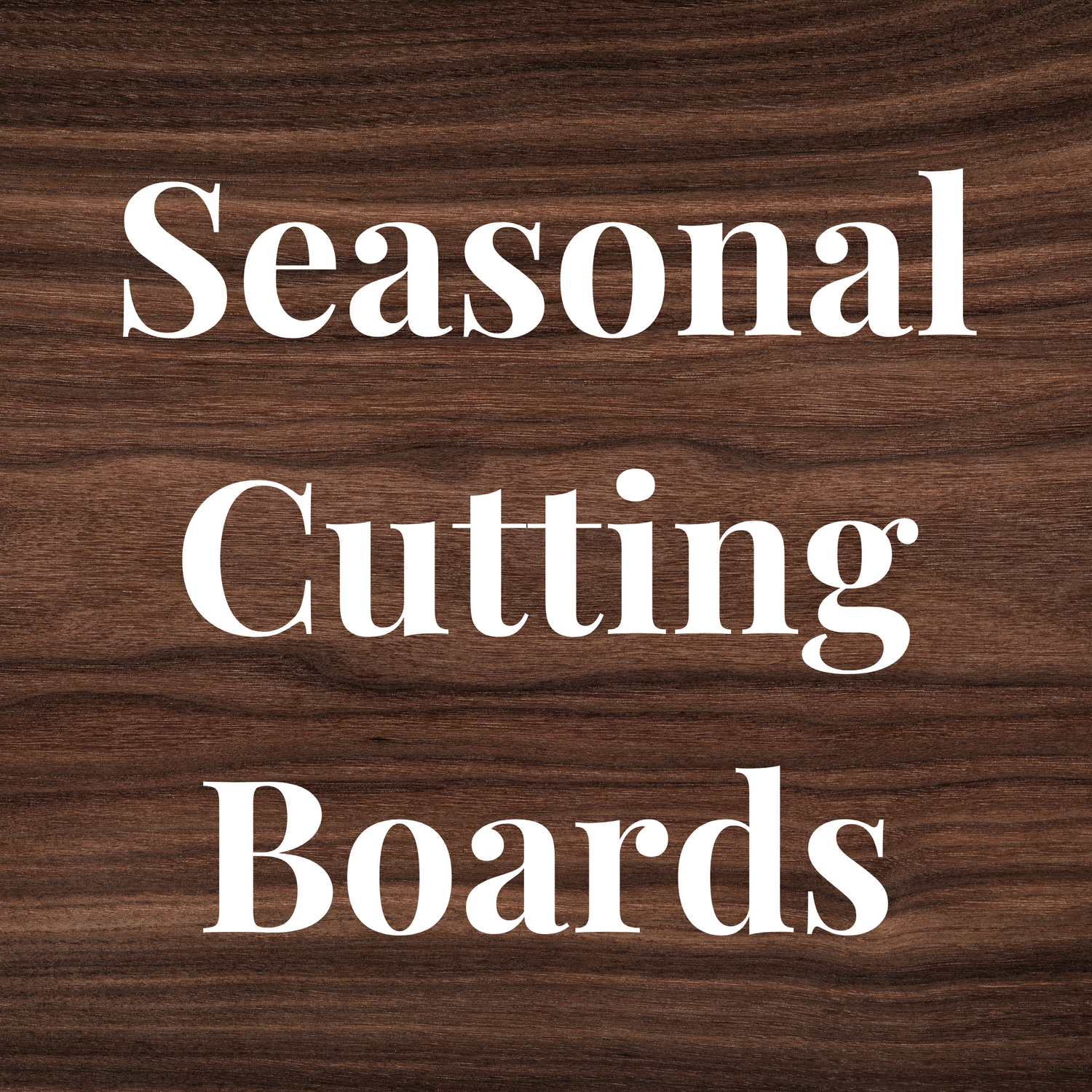 Seasonal Cutting Boards