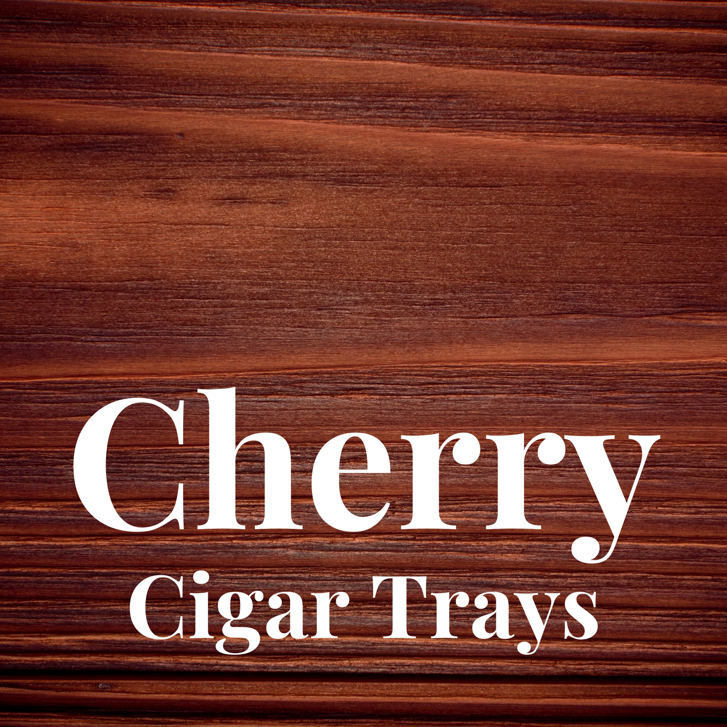 Cherry Cigar Trays