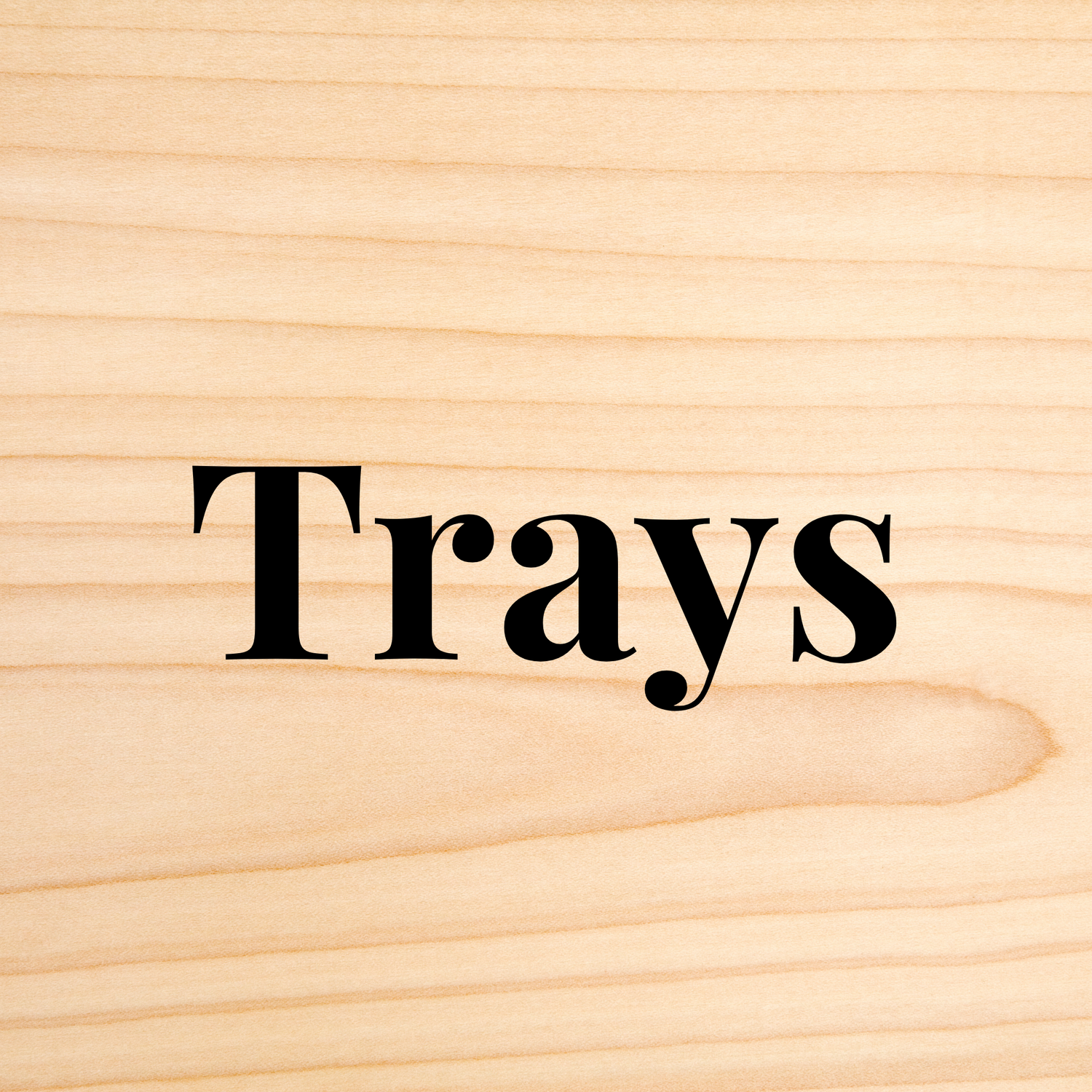 Trays