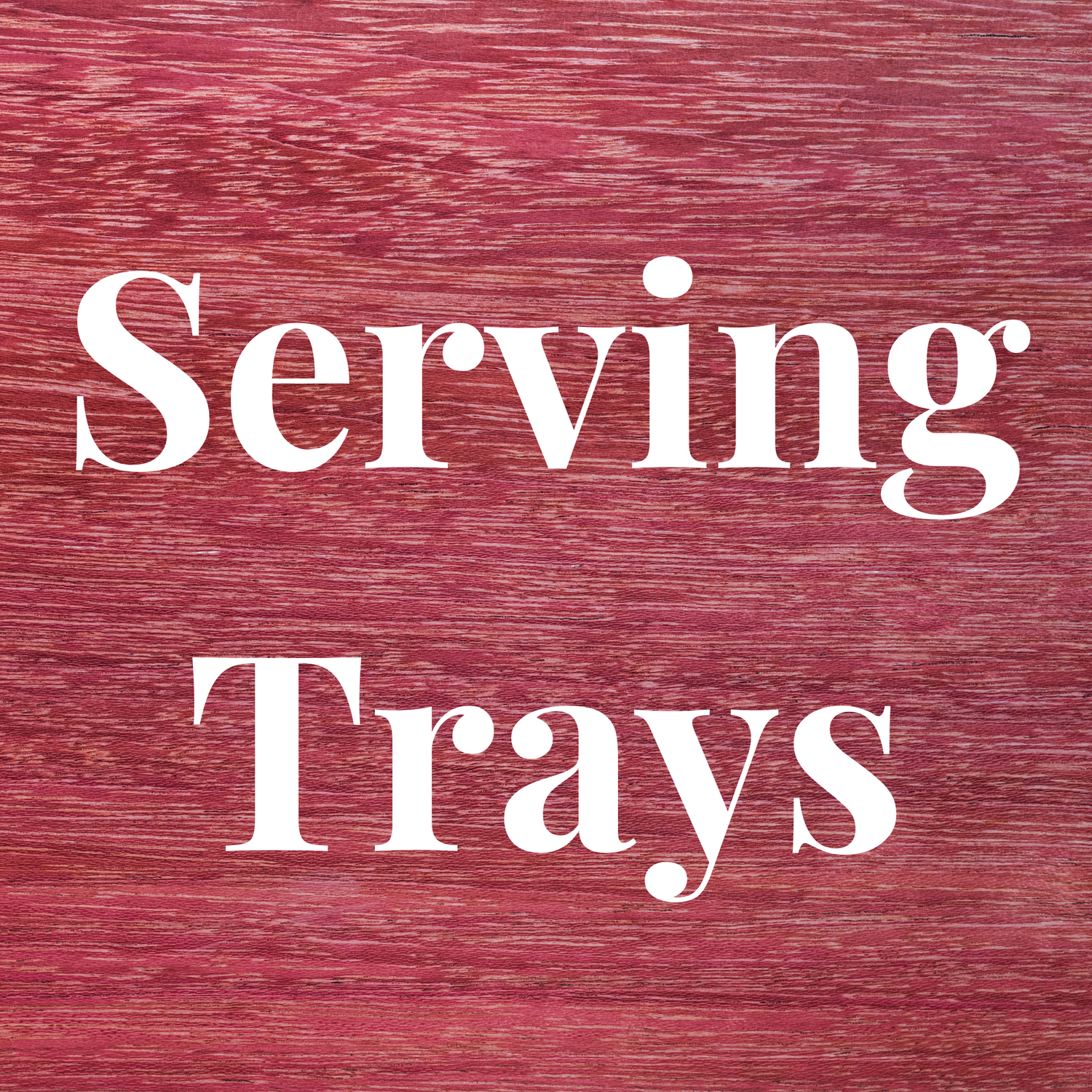 Serving Trays