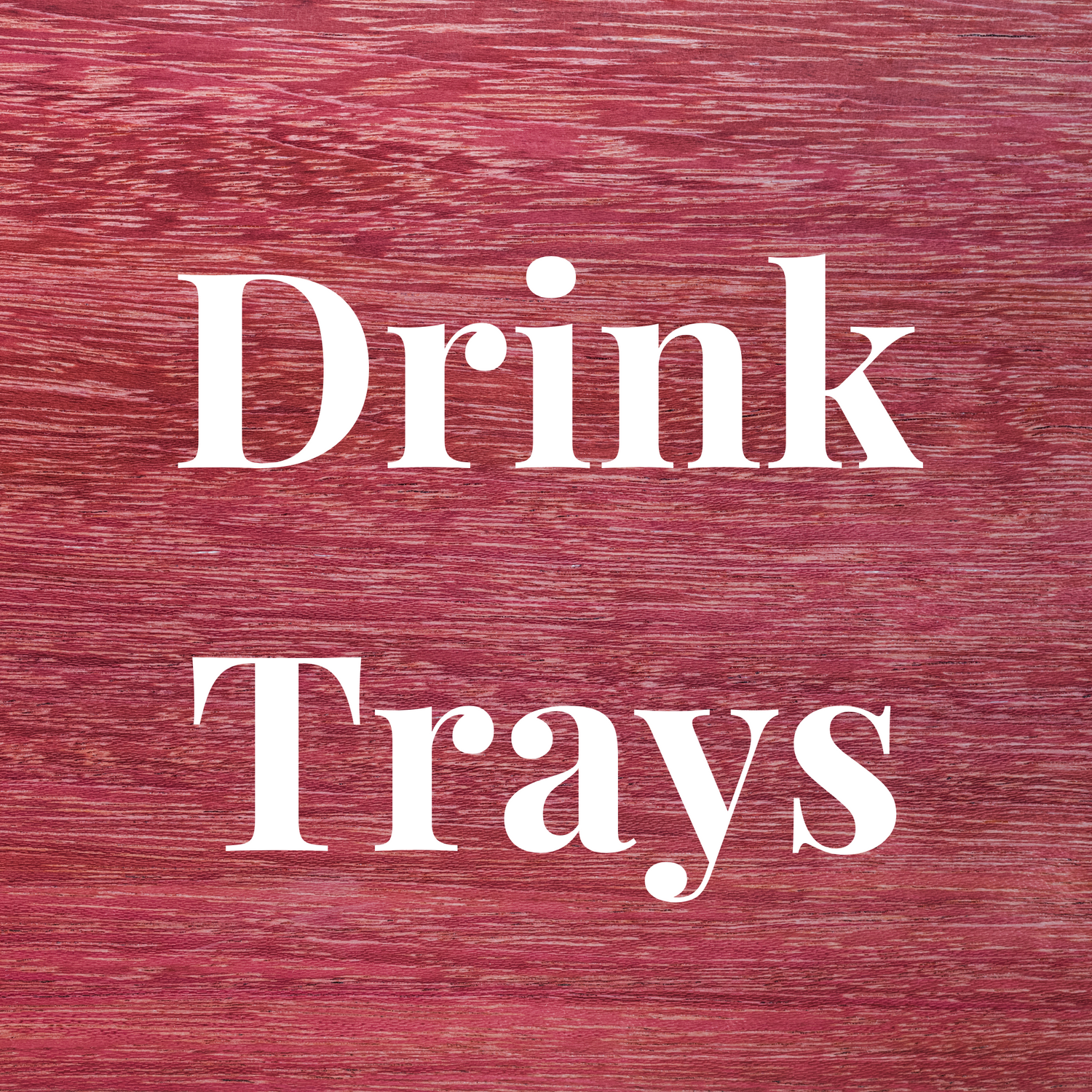 Drink Trays